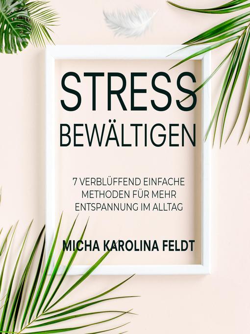 Title details for Stress bewältigen by Micha Karolina Feldt - Available